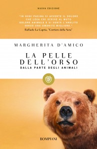 La pelle dell'orso - dalla parte degli animali di Margherita d'Amico (Bompiani 2012)